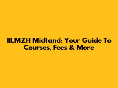 IILMZH Midland: Your Guide To Courses, Fees & More