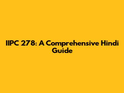 IIPC 278: A Comprehensive Hindi Guide