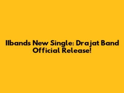IIband's New Single: Drajat Band Official Release!