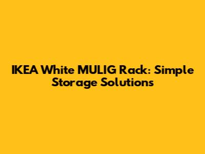 IKEA White MULIG Rack: Simple Storage Solutions