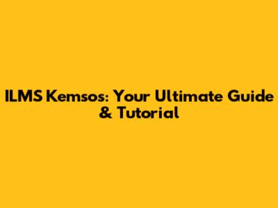 ILMS Kemsos: Your Ultimate Guide & Tutorial