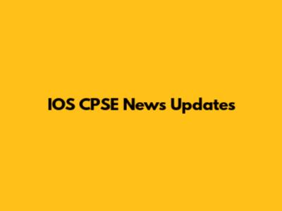 IOS CPSE News Updates