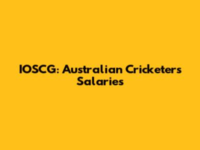 IOSCG: Australian Cricketers' Salaries