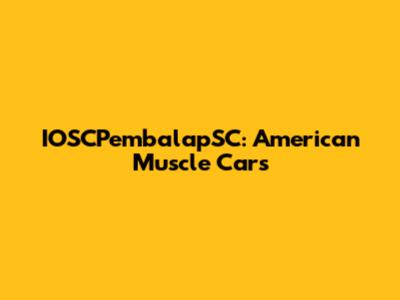 IOSCPembalapSC: American Muscle Cars
