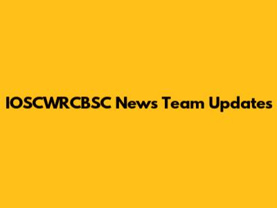 IOSCWRCBSC News Team Updates