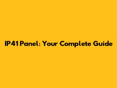 IP41 Panel: Your Complete Guide