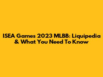 ISEA Games 2023 MLBB: Liquipedia & What You Need To Know