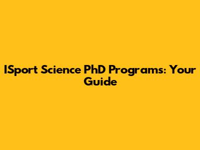 ISport Science PhD Programs: Your Guide