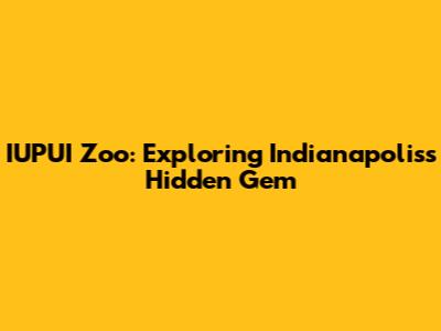 IUPUI Zoo: Exploring Indianapolis's Hidden Gem