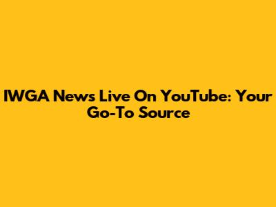 IWGA News Live On YouTube: Your Go-To Source