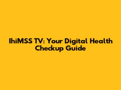 IhiMSS TV: Your Digital Health Checkup Guide