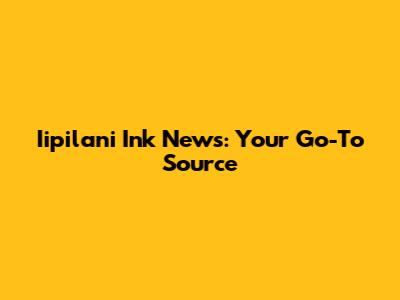 Iipilani Ink News: Your Go-To Source