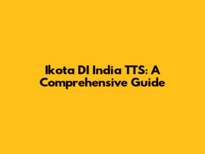 Ikota DI India TTS: A Comprehensive Guide