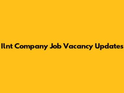 Ilnt Company Job Vacancy Updates