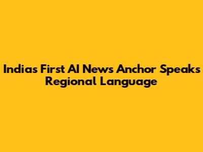 India's First AI News Anchor Speaks Regional Language