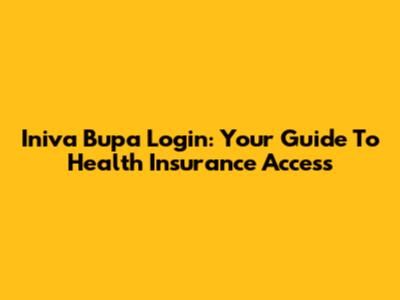 Iniva Bupa Login: Your Guide To Health Insurance Access
