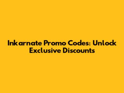 Inkarnate Promo Codes: Unlock Exclusive Discounts