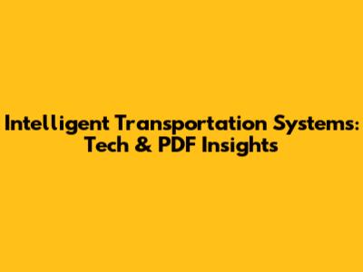 Intelligent Transportation Systems: Tech & PDF Insights