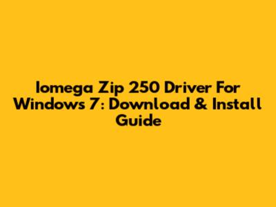 Iomega Zip 250 Driver For Windows 7: Download & Install Guide