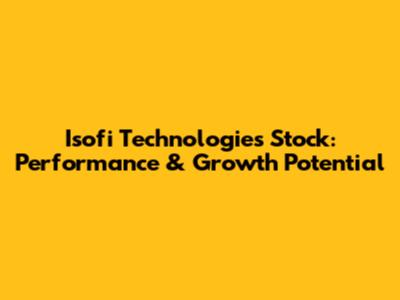 Isofi Technologies Stock: Performance & Growth Potential