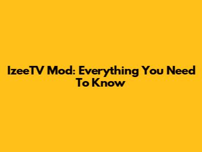 IzeeTV Mod: Everything You Need To Know