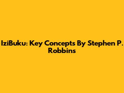 IziBuku: Key Concepts By Stephen P. Robbins
