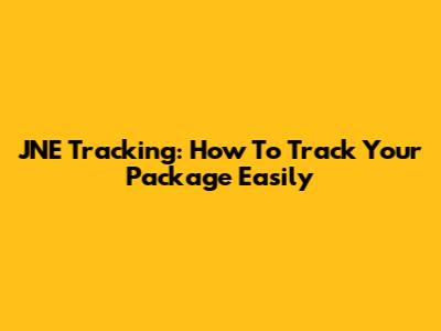JNE Tracking: How To Track Your Package Easily