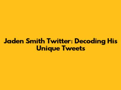 Jaden Smith Twitter: Decoding His Unique Tweets