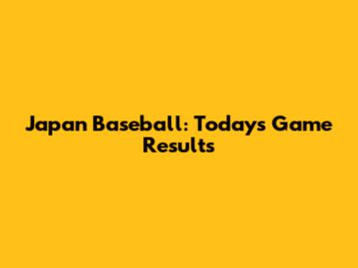 Japan Baseball: Today's Game Results