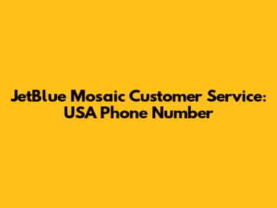JetBlue Mosaic Customer Service: USA Phone Number