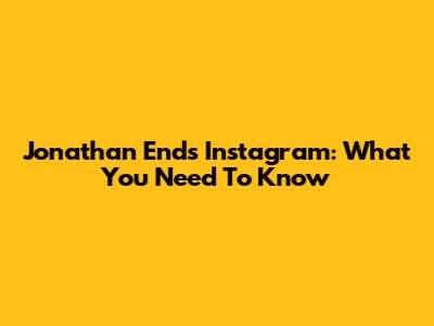 Jonathan End's Instagram: What You Need To Know