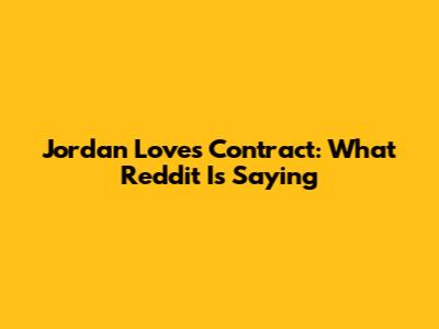 Jordan Love's Contract: What Reddit Is Saying