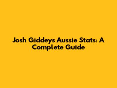 Josh Giddey's Aussie Stats: A Complete Guide