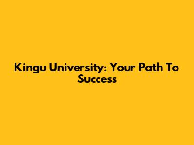 Kingu University: Your Path To Success