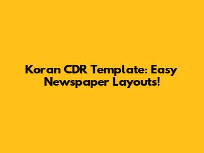 Koran CDR Template: Easy Newspaper Layouts!
