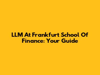 LLM At Frankfurt School Of Finance: Your Guide