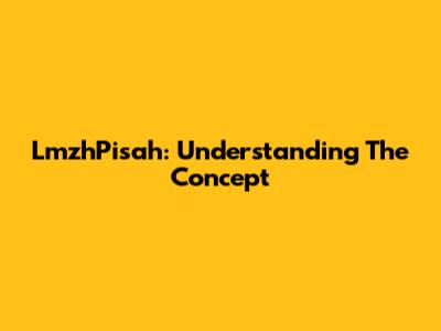 LmzhPisah: Understanding The Concept