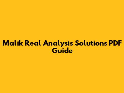 Malik Real Analysis Solutions PDF Guide