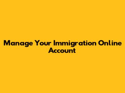 Manage Your Immigration Online Account