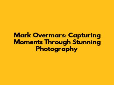 Mark Overmars: Capturing Moments Through Stunning Photography