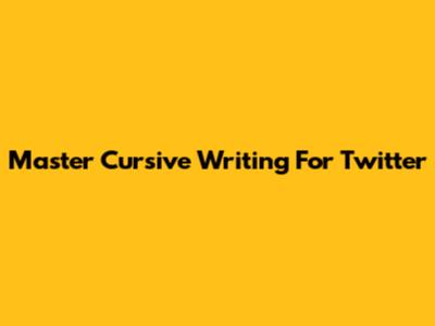 Master Cursive Writing For Twitter
