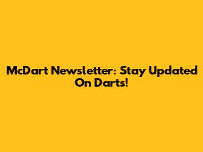 McDart Newsletter: Stay Updated On Darts!