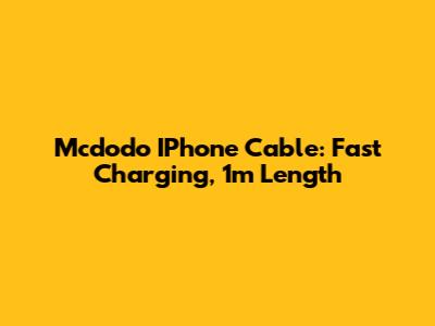 Mcdodo IPhone Cable: Fast Charging, 1m Length