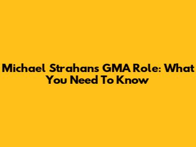 Michael Strahan's GMA Role: What You Need To Know