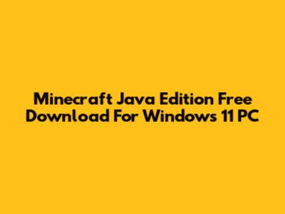 Minecraft Java Edition Free Download For Windows 11 PC