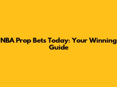 NBA Prop Bets Today: Your Winning Guide