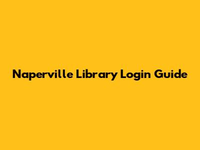 Naperville Library Login Guide