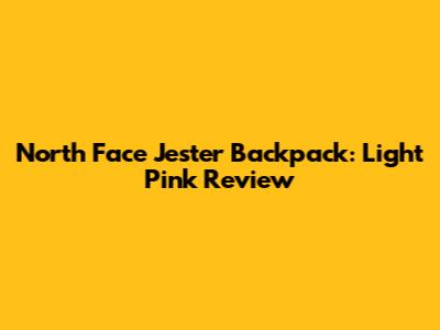 North Face Jester Backpack: Light Pink Review