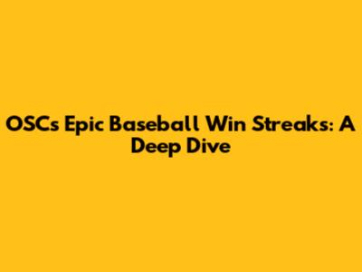 OSC's Epic Baseball Win Streaks: A Deep Dive