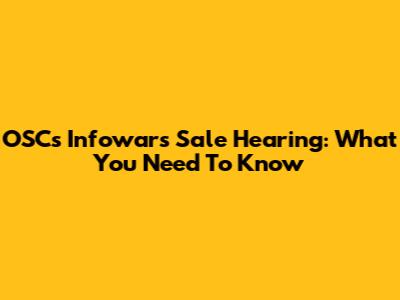 OSC's Infowars Sale Hearing: What You Need To Know